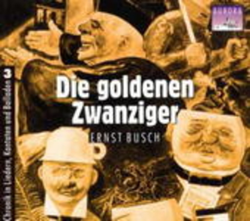 Ernst Busch – Die goldenen Zwanziger