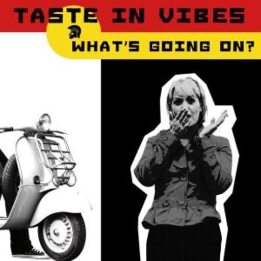 Taste In Vibes – What's Going On?