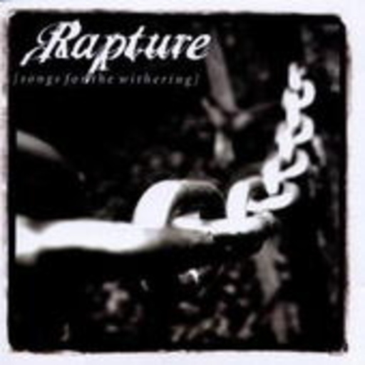 Rapture – Songs For The Withering