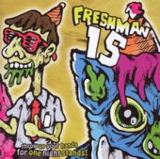 Freshman 15 – Throw Up Your Hands For One Night Stands