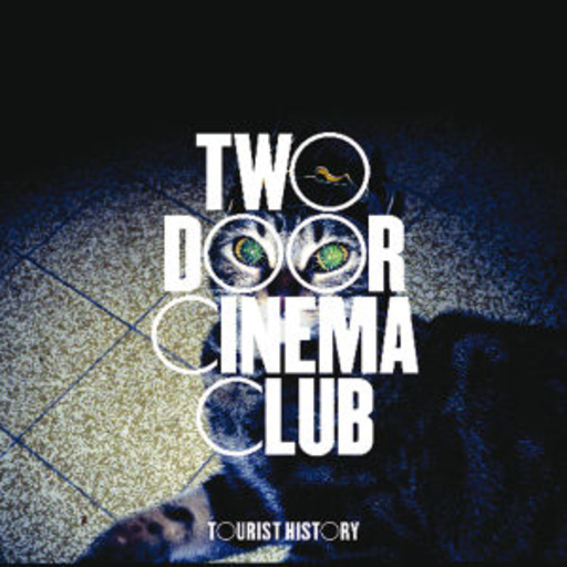 Two Door Cinema Club – Tourist History