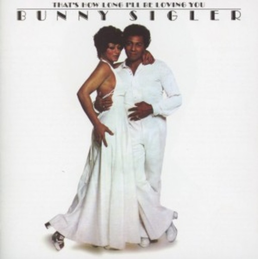 Bunny Sigler – That's How Long I'll Be Loving You