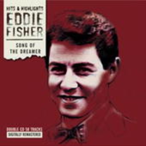 Eddie Fisher – Song Of The Dreamer