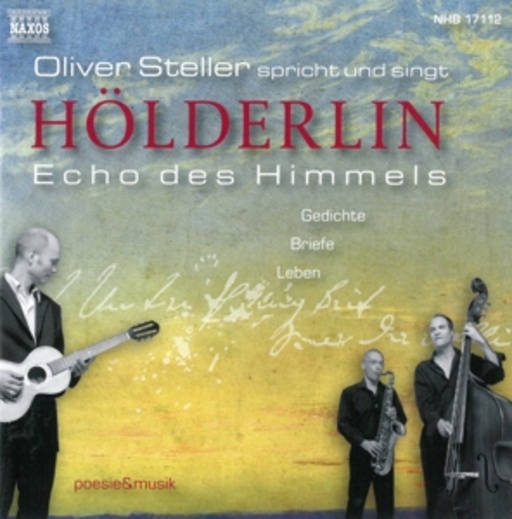 Oliver Steller – Hölderlin - Echo des Himmels