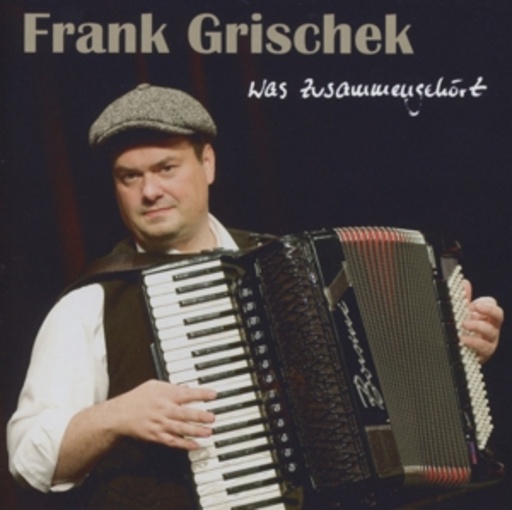 Frank Grischek – Was zusammengehört