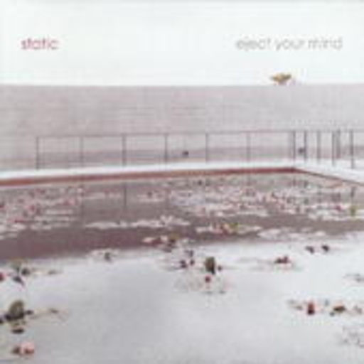 Static – Eject Your Mind