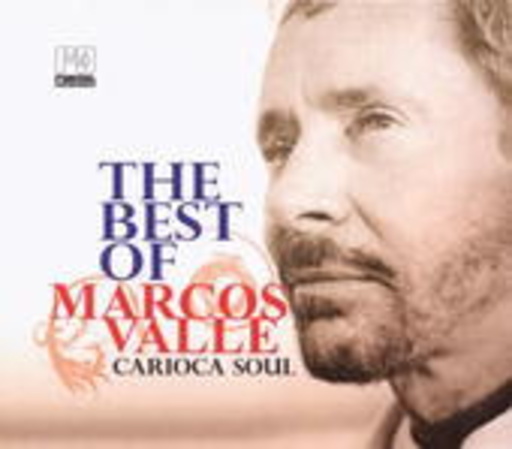 Marcos Valle – Carioca Soul/Best Of