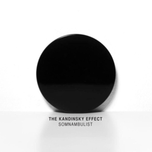 The Kandinsky Effect – Somnambulist