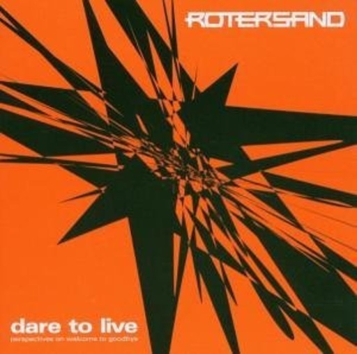 Rotersand – Dare To Live - Perspectives On Welcome To Goodbye EP