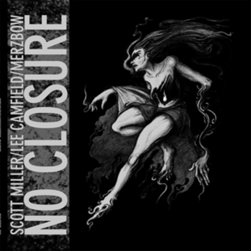 Scott Miller/Lee Camfield/Merzbow – No Closure