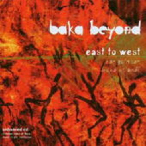 Baka Beyond – East To West