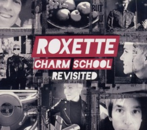 Roxette – Charm School Revisited