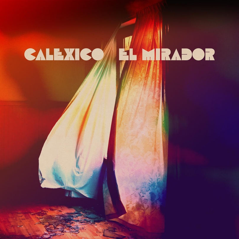 Am 8. April erscheint über das Label City Slang im Vertrieb von Rough Trade "El Mirador", das neue Album von Calexico
