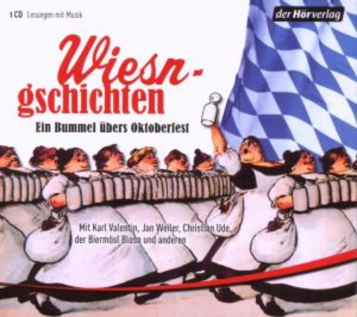 Diverse – Wiesngschichten - Ein Bummel übers Oktoberfest