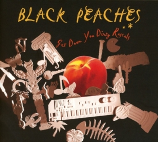 Black Peaches – Get Down You Dirty Rascals