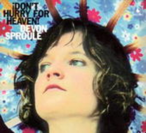 Devon Sproule – Don't Hurry For Heaven
