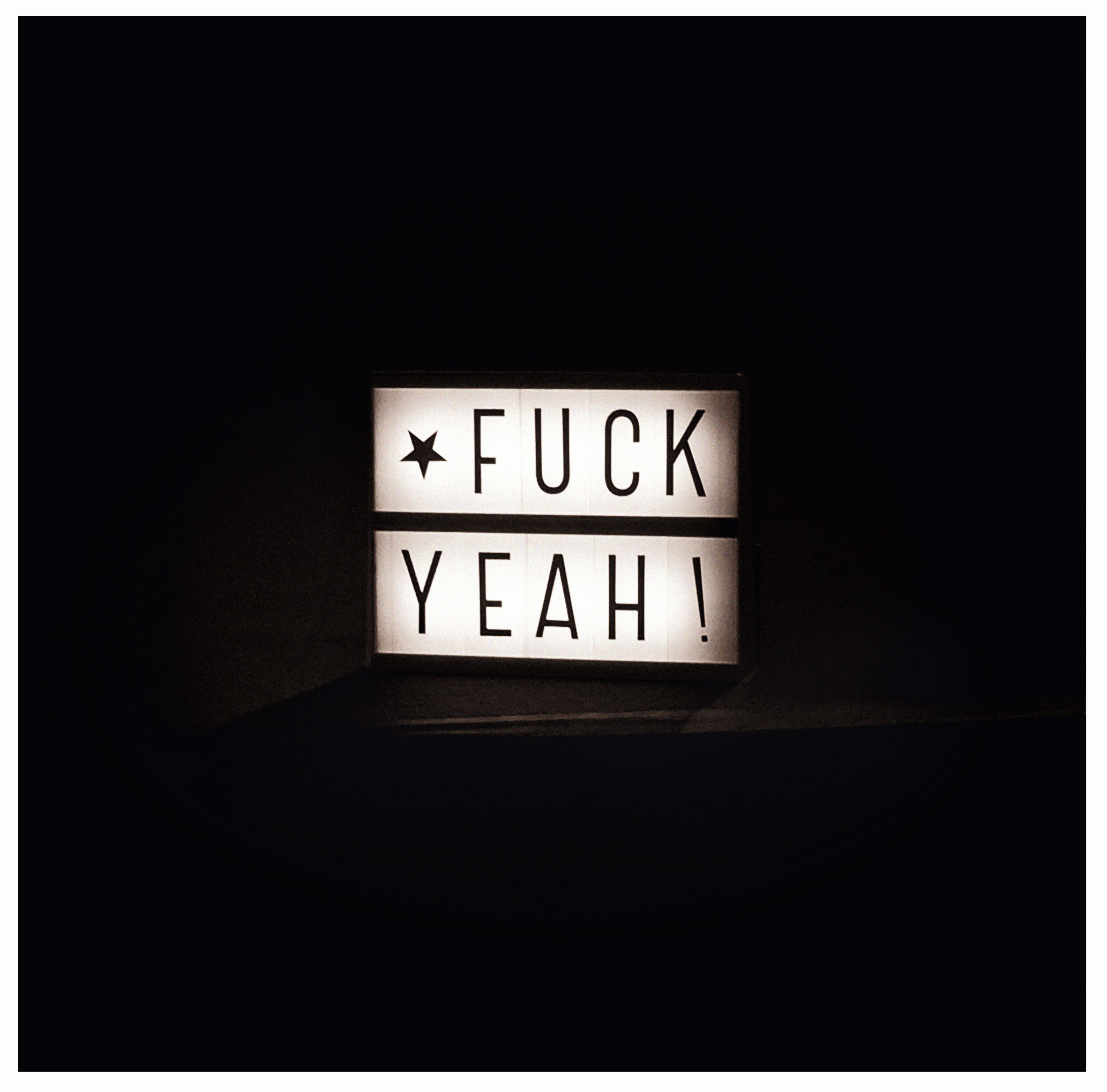 Fuck Yeah – Fuck Yeah
