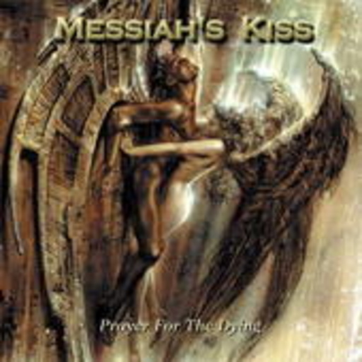 Messiah's Kiss – Prayer For The Dying