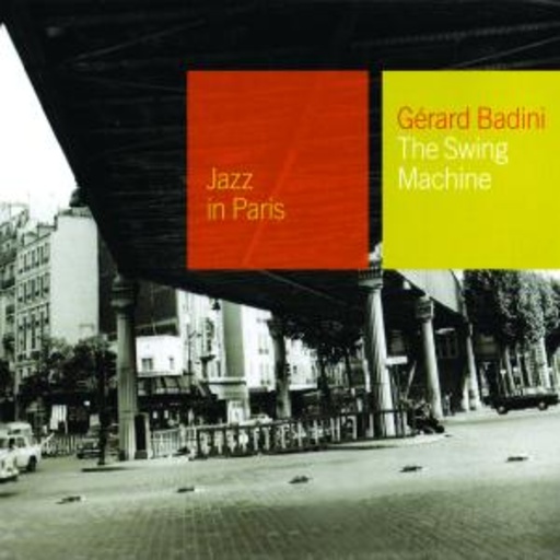 Gerard Badini – Jazz In Paris - The Swing Machine (Digipak/Hist. Aufn. Dig. Rem.)