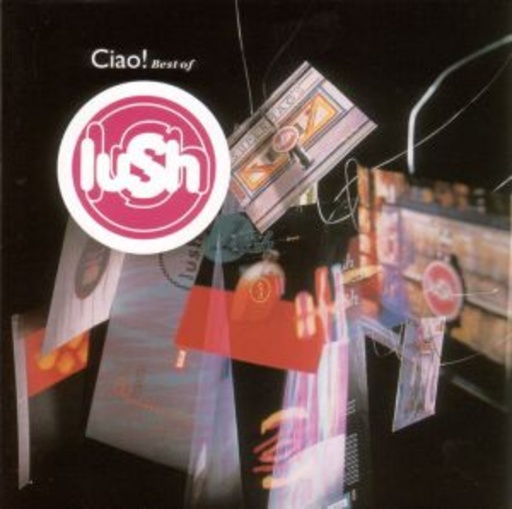 Lush – Ciao! - Best Of 1989-1996