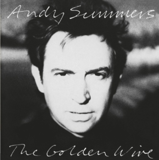 Andy Summers – The Golden Wire