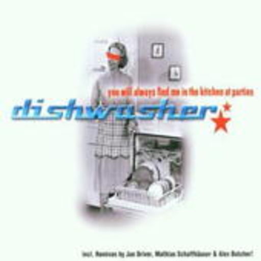 Dishwasher – You Will Always Find Me In The Kitchen At Parties