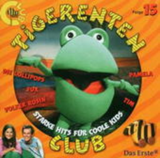 Diverse – Tigerenten Club - Folge 15 - Starke Hits für coole Kids