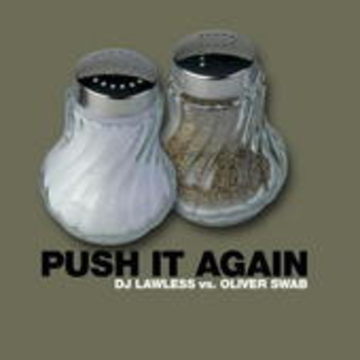 DJ Lawless vs. Oliver Swab – Push It Again
