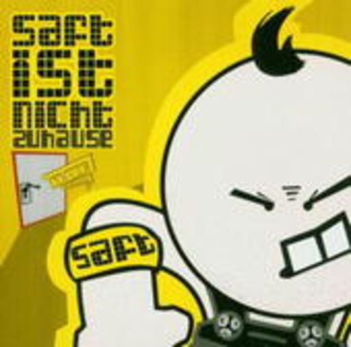 Saft – .... ist nicht Zuhause