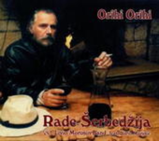 Rade Serbedzija & Livio Morosin Band – Orihi Orihi