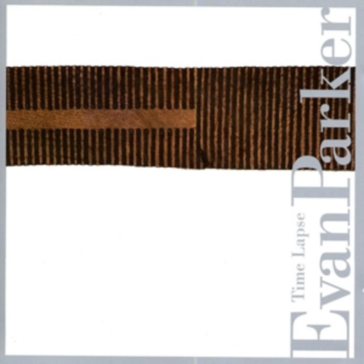 Evan Parker – Time Lapse