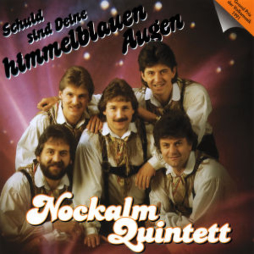 Nockalm Quintett – Schuld sind Deine himmelblauen Augen