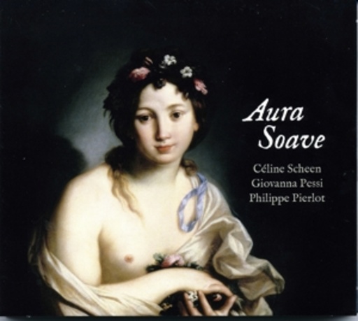 Céline Scheen/Giovanna Pessi/Philippe Pierlot – Aura Soave