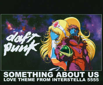 Daft Punk – Something About Us