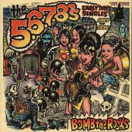 5.6.7.8's – Bomb The Rocks: Early Days Singles