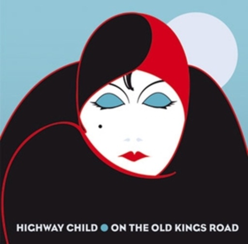 Highway Child – On The Old Kings Road