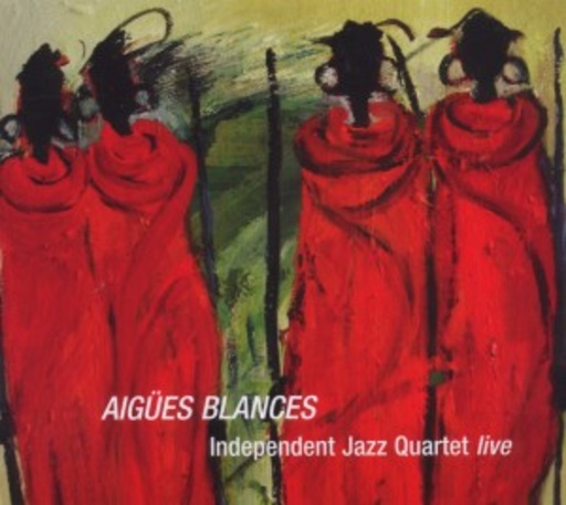 Independent Jazz Quartett – Aigües Blances