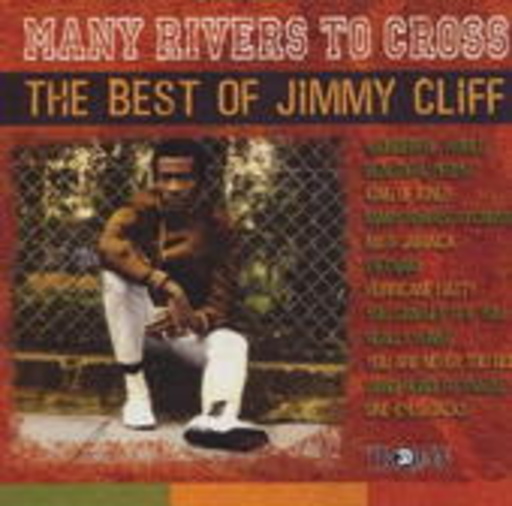 Jimmy Cliff – Many Rivers To Cross - The Best Of