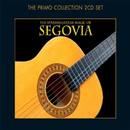Segovia – The Spanish Guitar Magic Of...