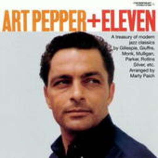 Art Pepper & Eleven – Modern Jazz Classics