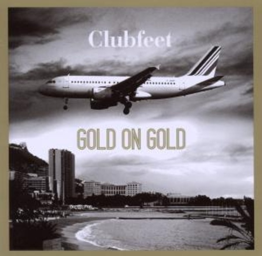 Clubfeet – Gold On Gold