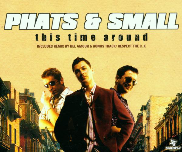 Phats & Small – This Time Around