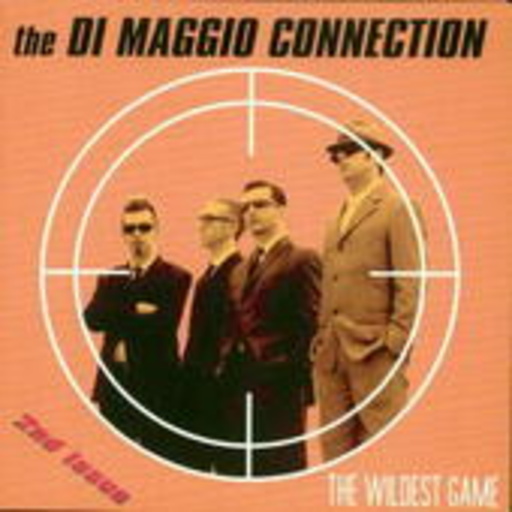 The Di Maggio Connection – The Wildest Game
