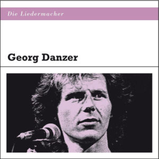 Georg Danzer – Die Liedermacher