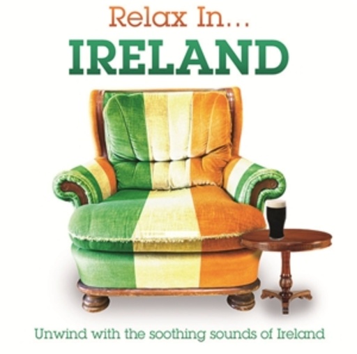 Diverse – Relax In...Ireland - Unwind With The Soothing Sounds Of Ireland