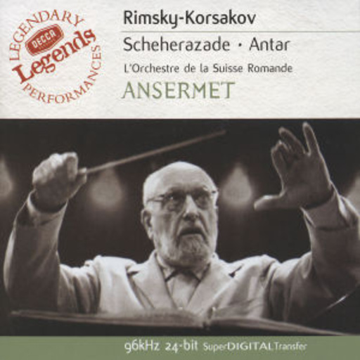 Ernest Anserment/L'Orchestre De la Suisse Romande – Schéhérazade Op. 35/Antar Op. 9 (Decca Legends 96kHz 24-bit)