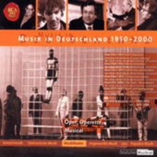 Diverse – Musik in Deutschland 1950-2000 - Oper, Operette, Musical