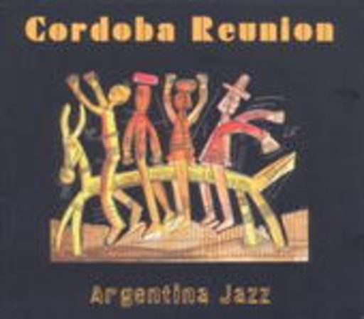 Cordoba Reunion – Argentina Jazz
