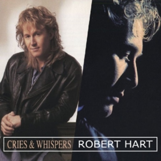 Robert Hart – Cries & Whispers/Robert Hart