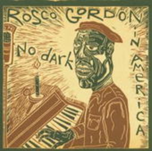 Rosco Gordon – No Dark In America